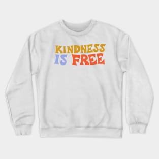 Kindness Is Free by Oh So Graceful Crewneck Sweatshirt
